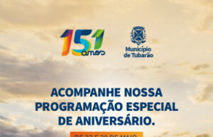 Prefeitura lança programação para celebrar os 151 anos de Tubarão